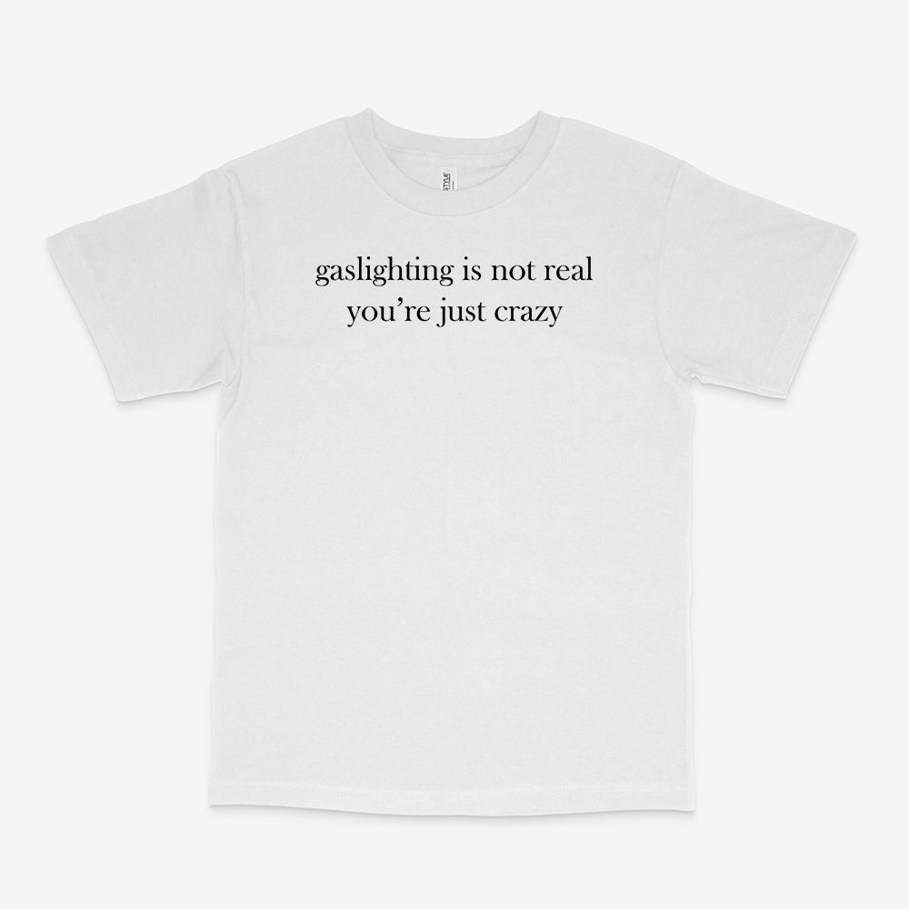 YOU'RE JUST CRAZY SHIRT