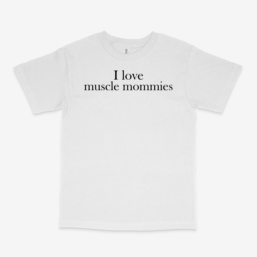 I LOVE MUSCLE MOMMIES SHIRT