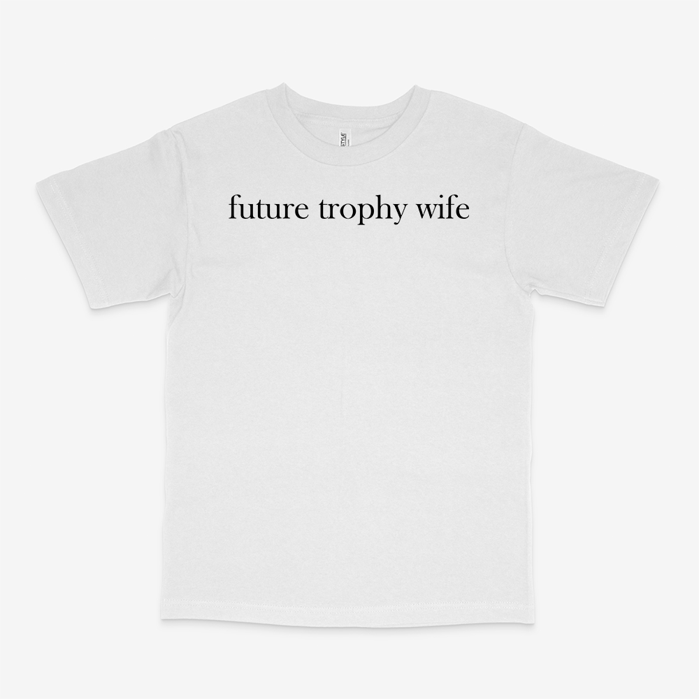 FUTURE TROPHY WIFE SHIRT