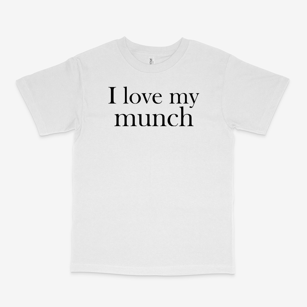 I LOVE MY MUNCH SHIRT